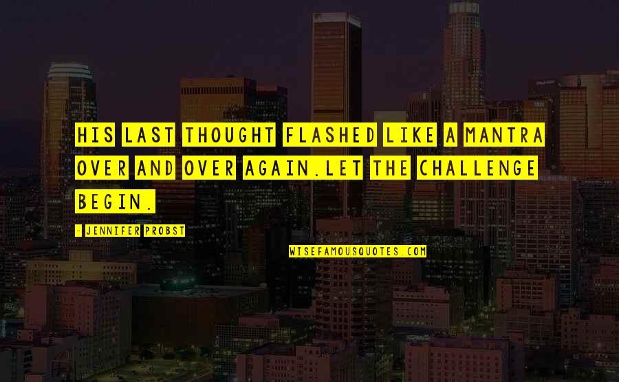 Funny Keeper Of The Lost Cities Quotes By Jennifer Probst: His last thought flashed like a mantra over Funny Keeper Of The Lost Cities Quotes By Jennifer Probst: His last thought flashed like a mantra over