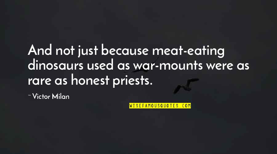 Funny Kelly Kapowski Quotes By Victor Milan: And not just because meat-eating dinosaurs used as Funny Kelly Kapowski Quotes By Victor Milan: And not just because meat-eating dinosaurs used as
