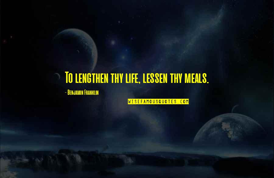 Funny Ketchup Quotes By Benjamin Franklin: To lengthen thy life, lessen thy meals. Funny Ketchup Quotes By Benjamin Franklin: To lengthen thy life, lessen thy meals.