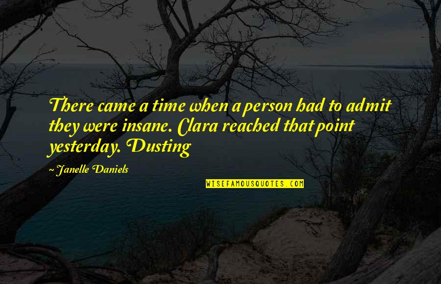 Funny Kicking Quotes By Janelle Daniels: There came a time when a person had