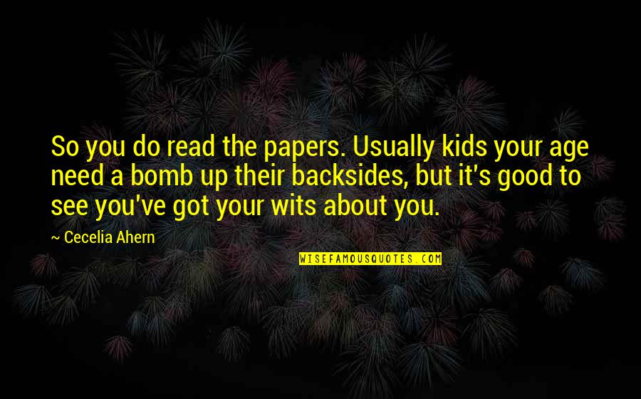 Funny Kids Quotes By Cecelia Ahern: So you do read the papers. Usually kids Funny Kids Quotes By Cecelia Ahern: So you do read the papers. Usually kids
