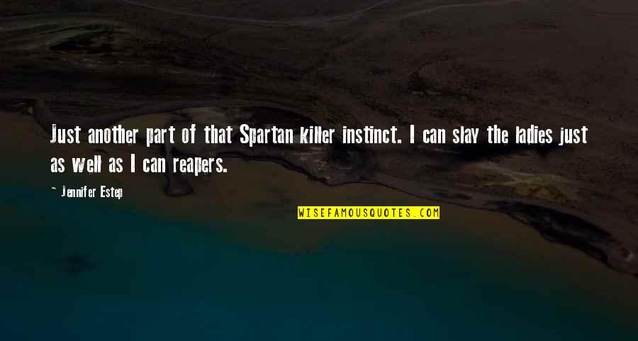 Funny Killer Quotes By Jennifer Estep: Just another part of that Spartan killer instinct.