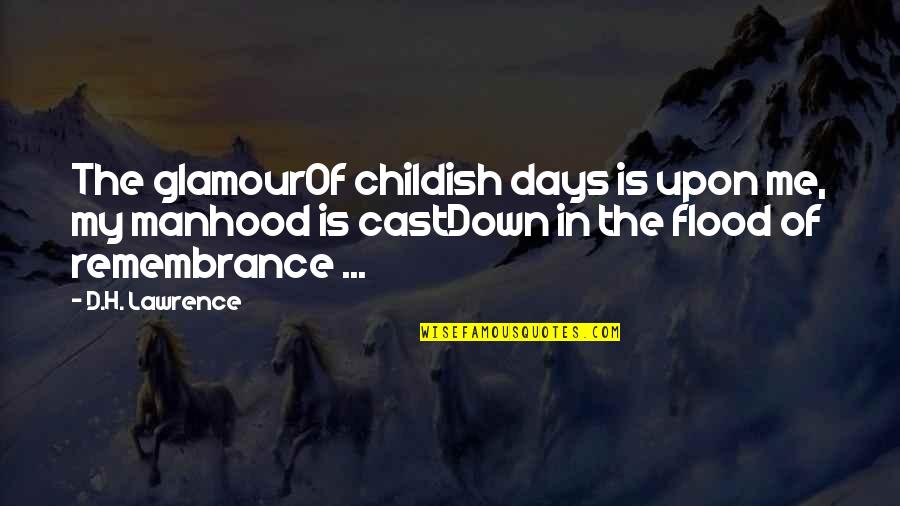 Funny Kissing Quotes By D.H. Lawrence: The glamourOf childish days is upon me, my