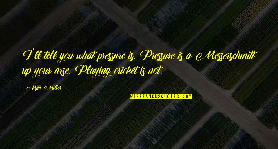 Funny Koala Quotes By Keith Miller: I'll tell you what pressure is. Pressure is Funny Koala Quotes By Keith Miller: I'll tell you what pressure is. Pressure is