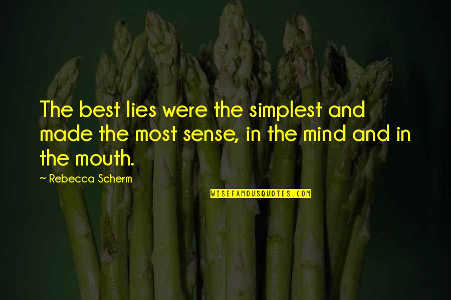Funny Kobe Quotes By Rebecca Scherm: The best lies were the simplest and made