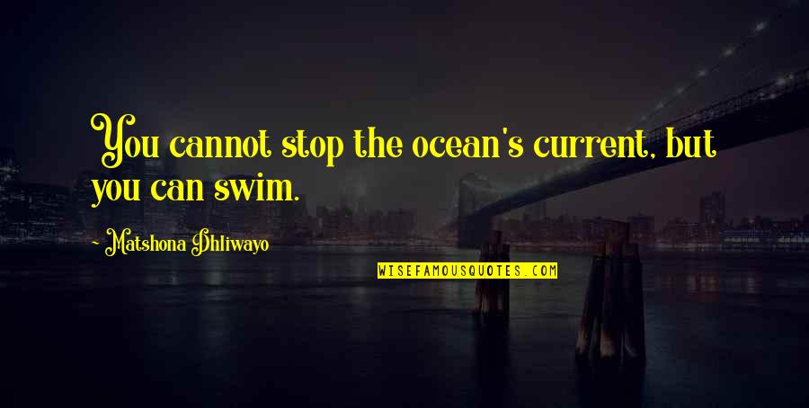 Funny Konata Quotes By Matshona Dhliwayo: You cannot stop the ocean's current, but you