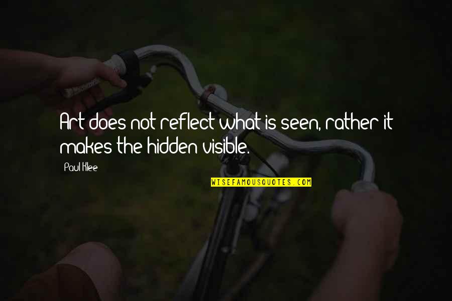 Funny Labour Party Quotes By Paul Klee: Art does not reflect what is seen, rather