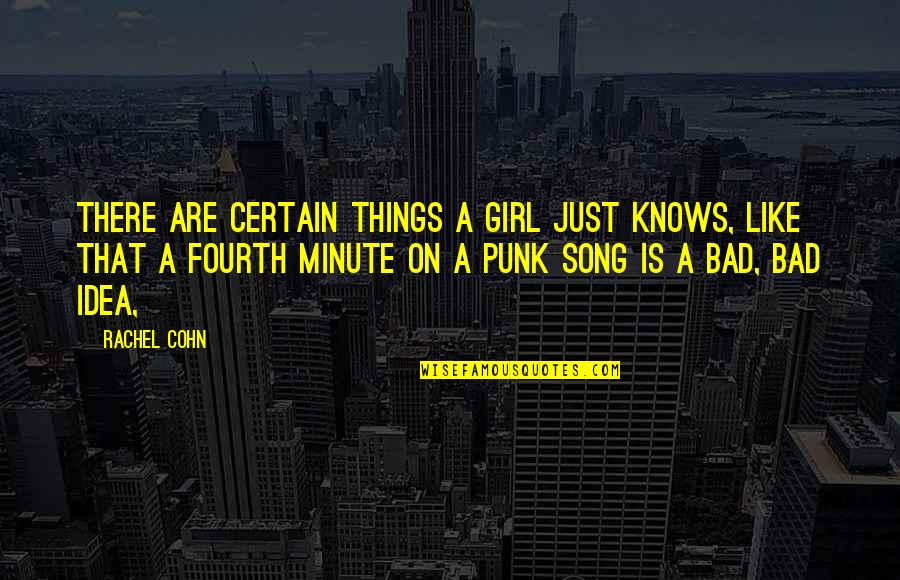 Funny Labour Party Quotes By Rachel Cohn: There are certain things a girl just knows, Funny Labour Party Quotes By Rachel Cohn: There are certain things a girl just knows,