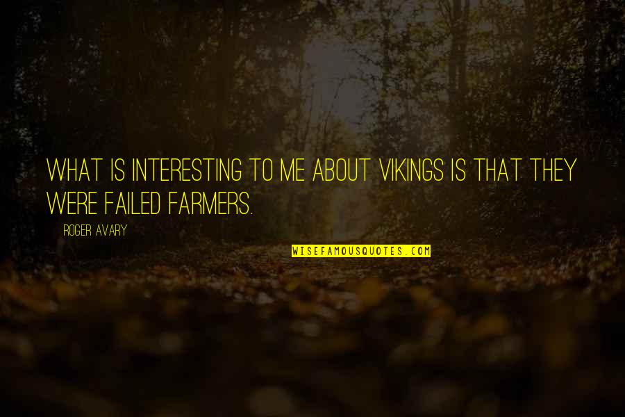 Funny Laid Back Quotes By Roger Avary: What is interesting to me about Vikings is