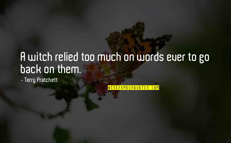 Funny Land Surveyor Quotes By Terry Pratchett: A witch relied too much on words ever Funny Land Surveyor Quotes By Terry Pratchett: A witch relied too much on words ever