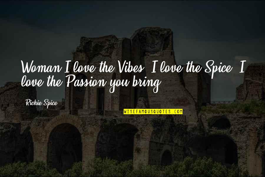 Funny Lanyard Quotes By Richie Spice: Woman I love the Vibes, I love the