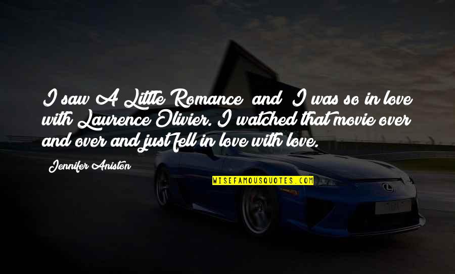 Funny Laptop Quotes By Jennifer Aniston: I saw A Little Romance [and] I was