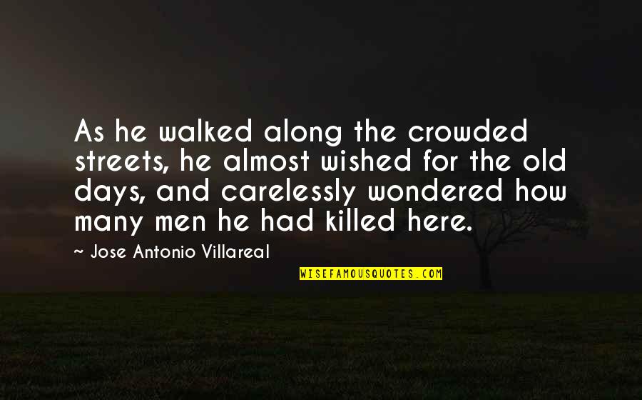 Funny Laser Quotes By Jose Antonio Villareal: As he walked along the crowded streets, he Funny Laser Quotes By Jose Antonio Villareal: As he walked along the crowded streets, he