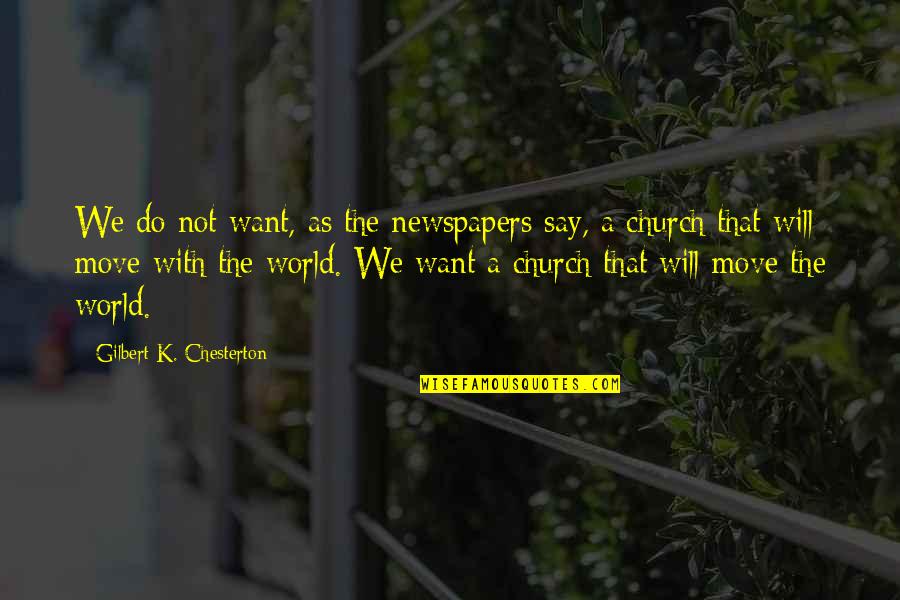 Funny Late Night Study Quotes By Gilbert K. Chesterton: We do not want, as the newspapers say,