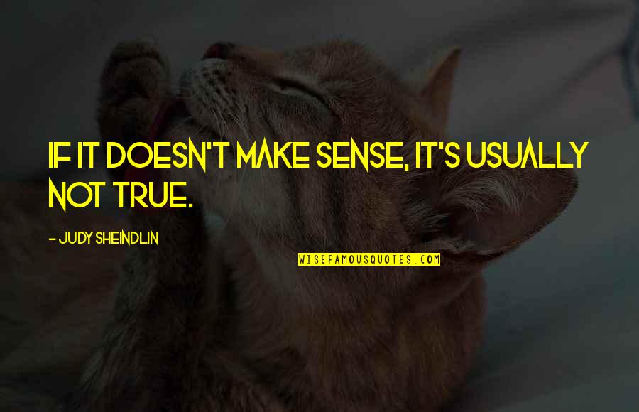 Funny Late Night Study Quotes By Judy Sheindlin: If it doesn't make sense, it's usually not