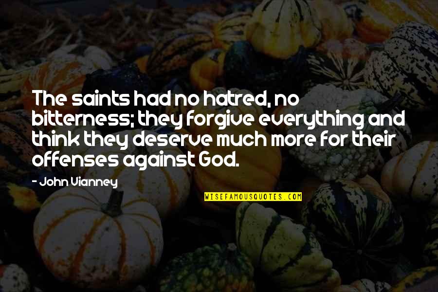 Funny Late Night Thoughts Quotes By John Vianney: The saints had no hatred, no bitterness; they