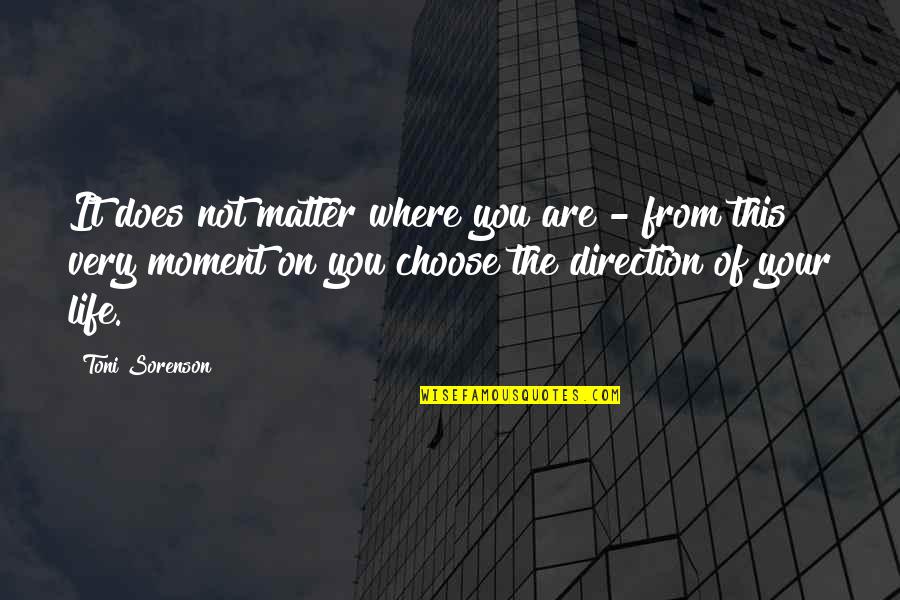 Funny Latin Sayings Quotes By Toni Sorenson: It does not matter where you are - Funny Latin Sayings Quotes By Toni Sorenson: It does not matter where you are -