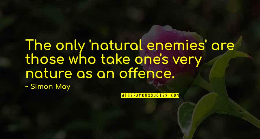 Funny Lava Lamp Quotes By Simon May: The only 'natural enemies' are those who take