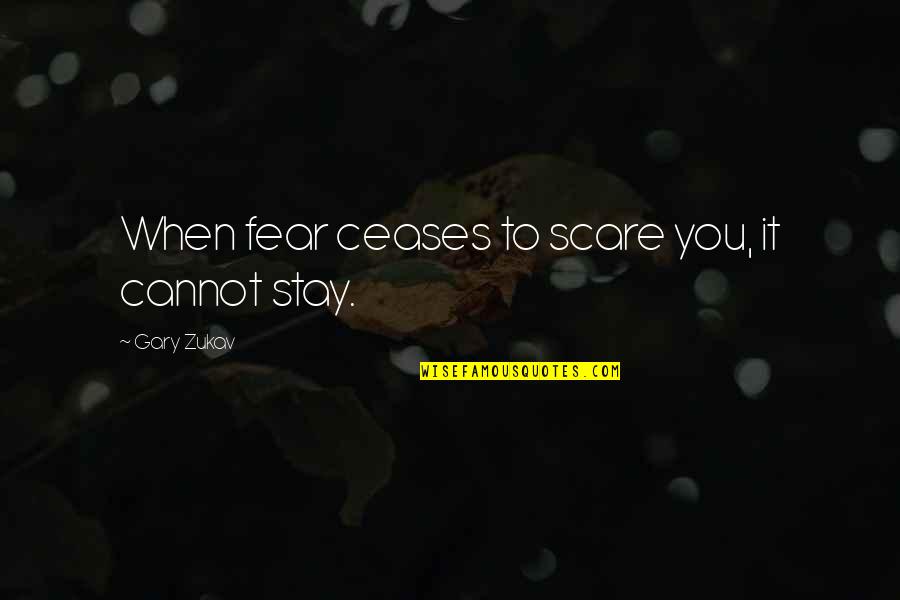 Funny Lawn Bowl Quotes By Gary Zukav: When fear ceases to scare you, it cannot