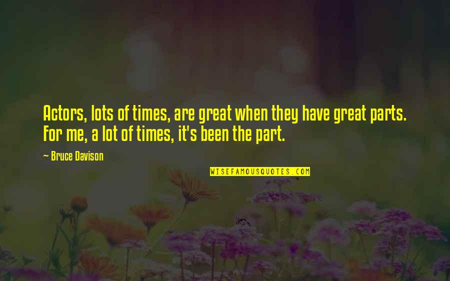 Funny Leather Quotes By Bruce Davison: Actors, lots of times, are great when they