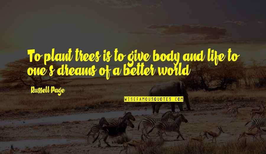 Funny Leather Quotes By Russell Page: To plant trees is to give body and