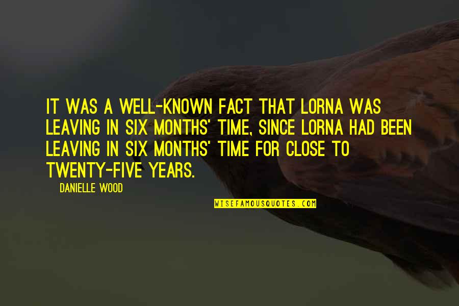 Funny Leaving Quotes By Danielle Wood: It was a well-known fact that Lorna was