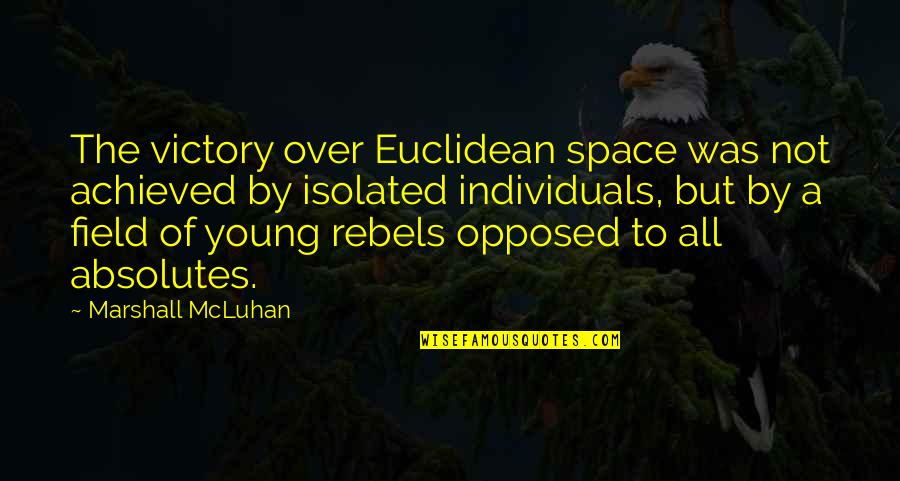 Funny Lederhosen Quotes By Marshall McLuhan: The victory over Euclidean space was not achieved