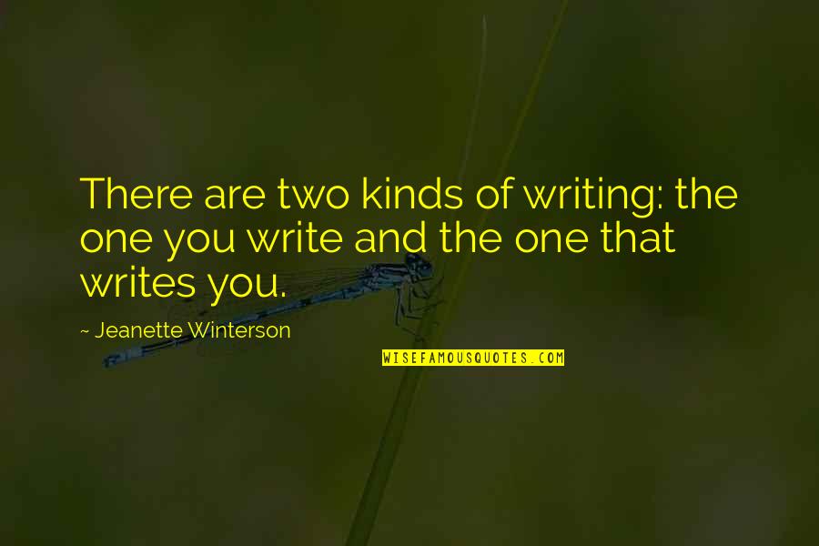 Funny Legal Quotes By Jeanette Winterson: There are two kinds of writing: the one