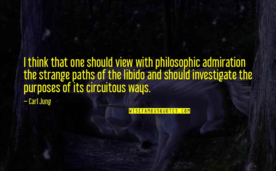 Funny Licorice Quotes By Carl Jung: I think that one should view with philosophic Funny Licorice Quotes By Carl Jung: I think that one should view with philosophic