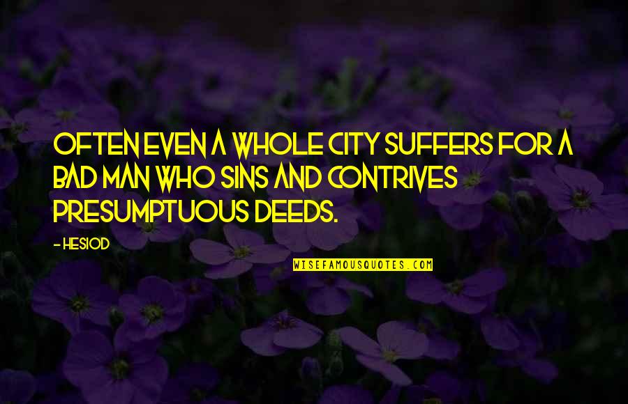 Funny Life Affirming Quotes By Hesiod: Often even a whole city suffers for a