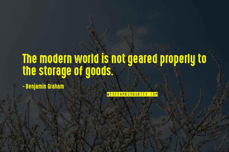 Funny Life Works Out Quotes By Benjamin Graham: The modern world is not geared properly to