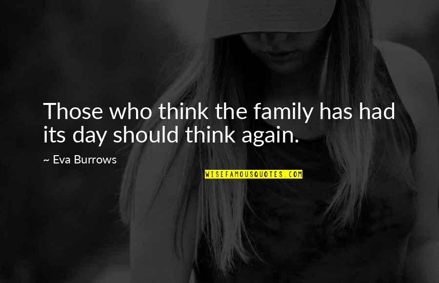 Funny Lifelong Friends Quotes By Eva Burrows: Those who think the family has had its