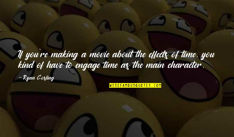 Funny Little Things In Life Quotes By Ryan Gosling: If you're making a movie about the effects