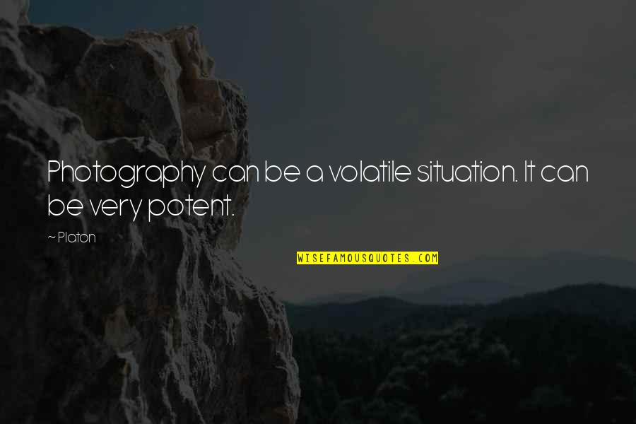 Funny Loan Quotes By Platon: Photography can be a volatile situation. It can