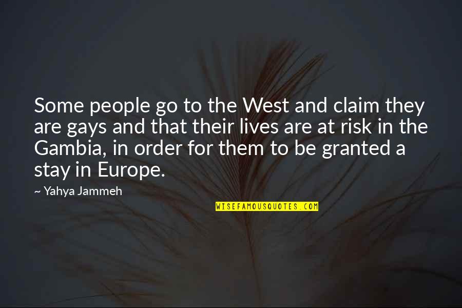 Funny Lock And Key Quotes By Yahya Jammeh: Some people go to the West and claim Funny Lock And Key Quotes By Yahya Jammeh: Some people go to the West and claim