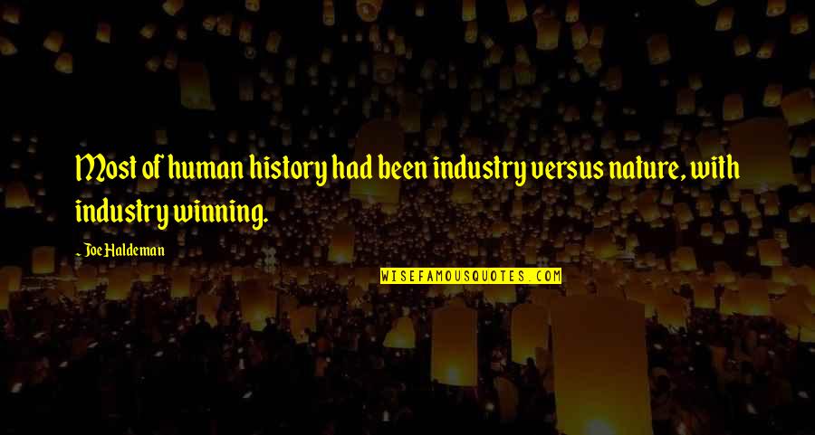 Funny Loesje Quotes By Joe Haldeman: Most of human history had been industry versus