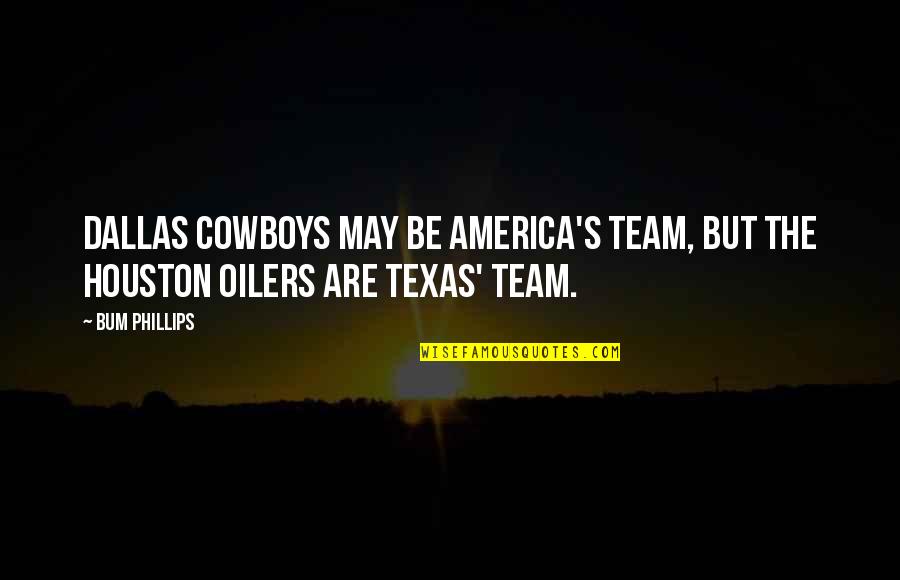 Funny Logo Quotes By Bum Phillips: Dallas Cowboys may be America's team, but the