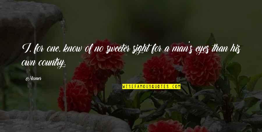 Funny Lonely Hearts Quotes By Homer: I, for one, know of no sweeter sight
