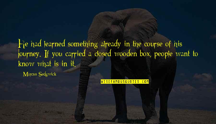Funny Long Service Quotes By Marcus Sedgwick: He had learned something already in the course