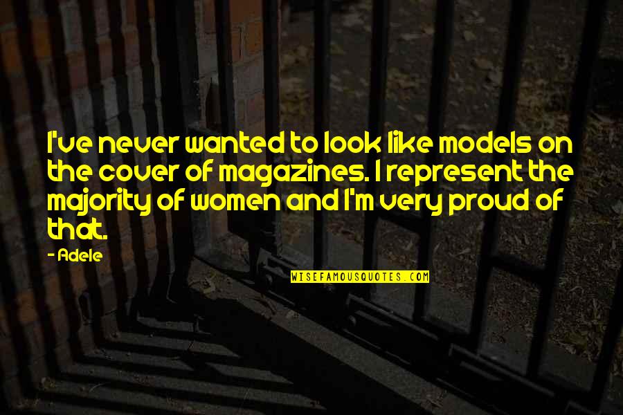 Funny Look Alike Quotes By Adele: I've never wanted to look like models on