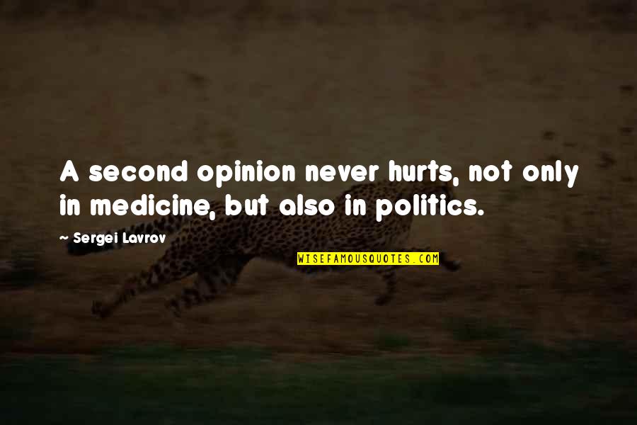 Funny Lord Quotes By Sergei Lavrov: A second opinion never hurts, not only in