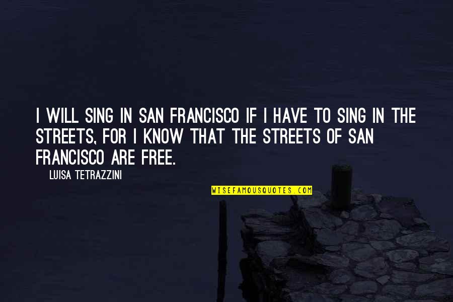 Funny Love Golf Quotes By Luisa Tetrazzini: I will sing in San Francisco if I