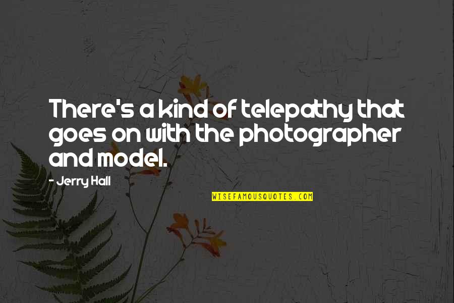 Funny Luganda Quotes By Jerry Hall: There's a kind of telepathy that goes on