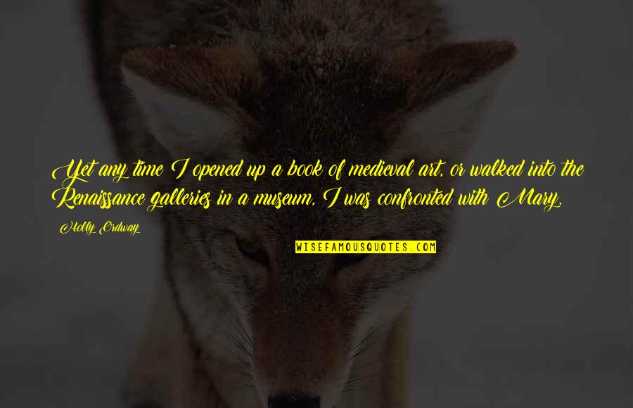 Funny Mabel Pines Quotes By Holly Ordway: Yet any time I opened up a book