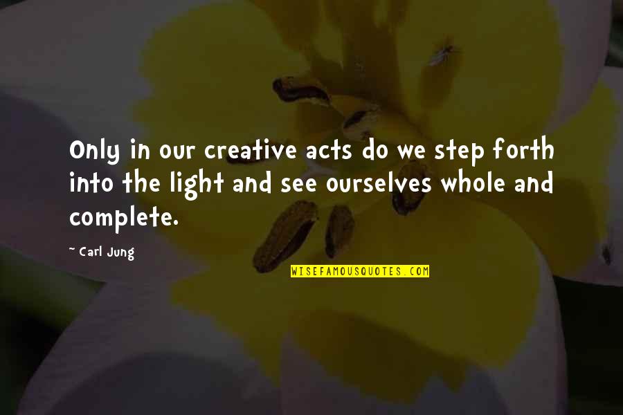 Funny Macho Man Randy Savage Quotes By Carl Jung: Only in our creative acts do we step