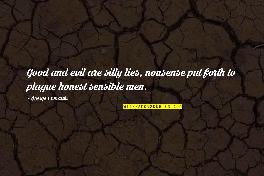 Funny Mad Woman Quotes By George R R Martin: Good and evil are silly lies, nonsense put