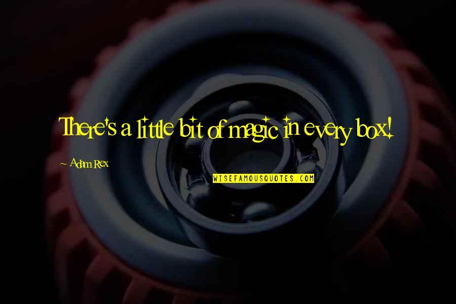 Funny Magic Quotes By Adam Rex: There's a little bit of magic in every