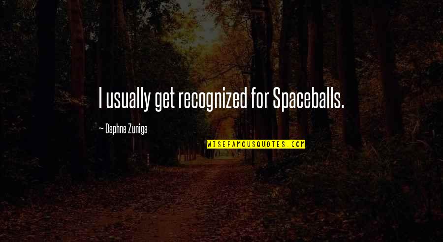 Funny Magic Quotes By Daphne Zuniga: I usually get recognized for Spaceballs.