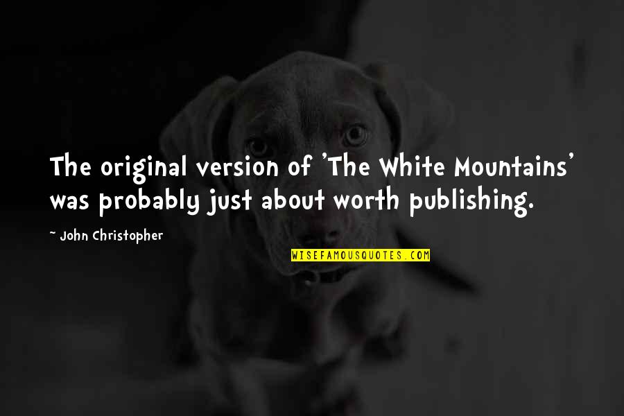 Funny Magnetism Quotes By John Christopher: The original version of 'The White Mountains' was