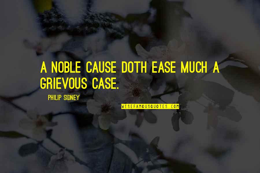 Funny Make A Wish Quotes By Philip Sidney: A noble cause doth ease much a grievous